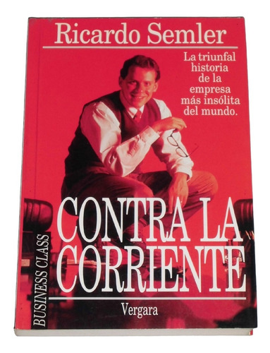 Contra La Corriente / Ricardo Semler