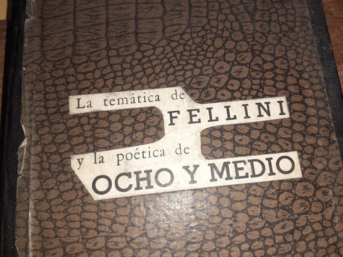 Tematica De Fellini, Poetica De Ocho Y Medio