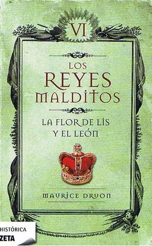 La Flor De Lis Y El León (reyes Malditos 6) - Maurice Druon