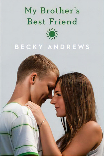 My Brother's Best Friend, De Andrews, Becky., Vol. 1. Editorial Createspace, Tapa Blanda En Inglés