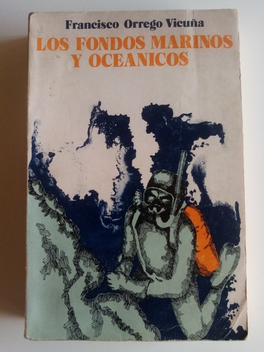 Los Fondos Marinos Y Oceánicos. Francisco Orrego Vicuña 