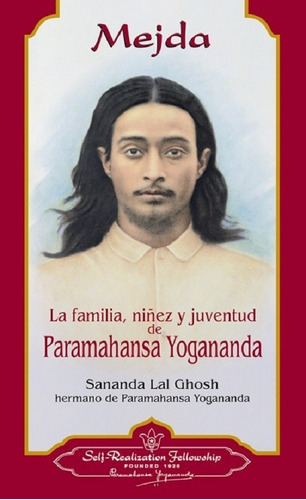 Mejda (tapas Duras), De Sananda Lal Ghosh Hermano De Paramahansa Yogananda., Vol. N/a. Editorial Self-realization Fellowship, Tapa Dura En Español, 2006