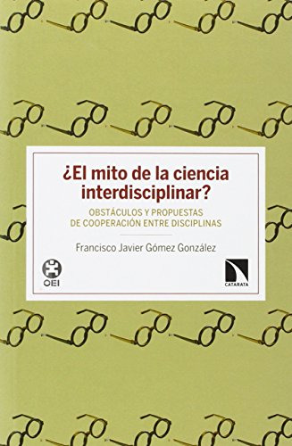 Libro ¿el Mito De La Ciencia Intredisciplinar? De Francisco