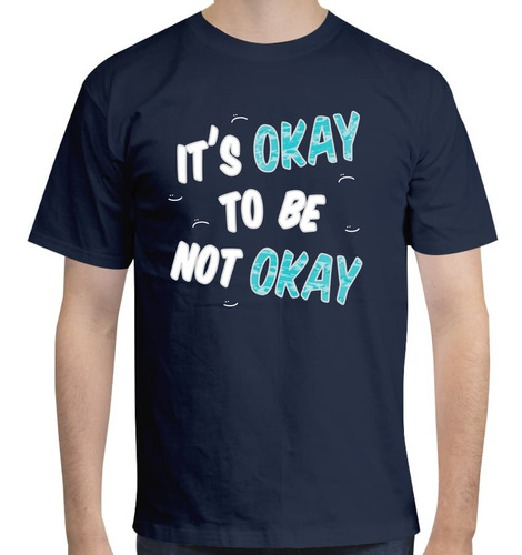 Camiseta It's Okay To Be Not Okay Celeste