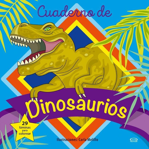 Cuaderno De Dinosaurios - Colorear-melillo, Carla-v&r