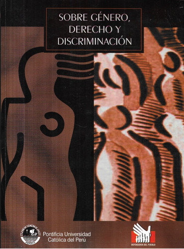 Sobre Género,  Derecho Y Discriminación / U. Católica Perú