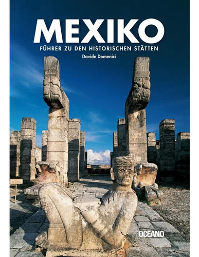 Mexiko Führer Zu Den Historischen Stätten Sitios Arqueologic