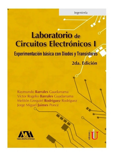 Laboratorio De Circuitos Electrónicos I. Experimentación, De Jorge Miguel Jaimes Ponce. Editorial Ediciones De La U, Tapa Blanda, Edición Ediciones De La U En Español, 2020