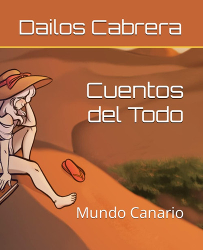 Libro: Cuentos Del Todo: Mundo Canario (spanish Edition)