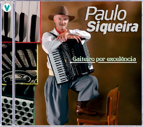 Cd - Paulo Siqueira - Gaiteiro Por Excelência