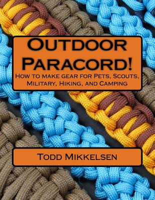 Libro Outdoor Paracord!: How To Make Gear For Pets, Scout...
