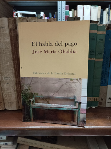 El Habla Del Pago. José María Obaldia
