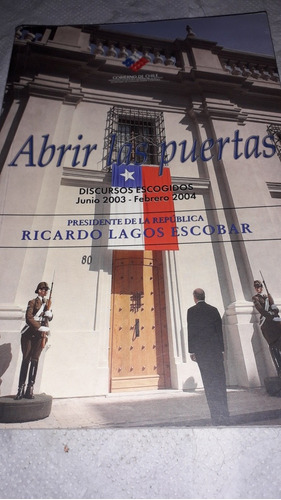 Abrir Las Puertas. Discursos Escogidos (ricardo Lagos E.)