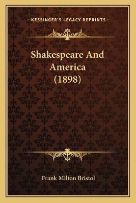 Libro Shakespeare And America (1898) - Frank Milton Bristol