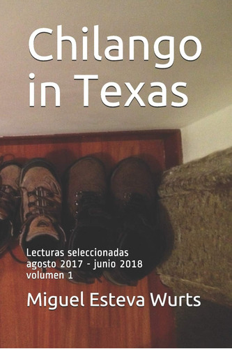 Libro: Chilango En Texas: Lecturas Seleccionadas Agosto 2017