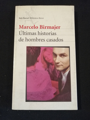 Últimas Historias De Hombres Casados - Marcelo Birmajer 