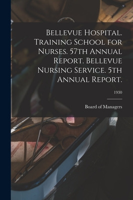 Libro Bellevue Hospital. Training School For Nurses. 57th...