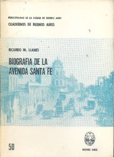 Ricardo M. Llanes: Biografía De La Avenida Santa Fe