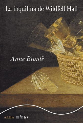 Libro: La Inquilina De Wildfell Hall. Bronte, Anne. Alba