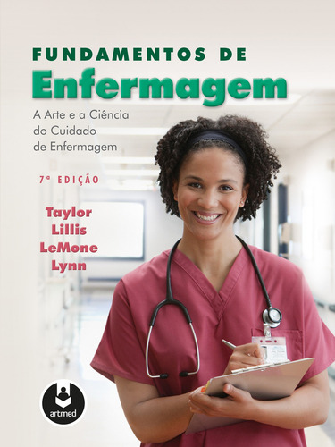 Fundamentos De Enfermagem: A Arte E A Ciência Do Cuidado De Enfermagem, De Carol Taylor., Vol. 1. Editorial Artmed, Capa Mole, Edição 7ª Edição Em Português