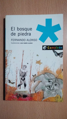 El Bosque De Piedras - Fernando Alonso - Ed.camaleón