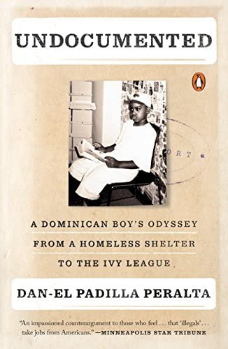 Undocumented: A Dominican Boyøs Odyssey From A Homeless Shelter To The Ivy League, De Peralta, Dan-el Padilla. Editorial Penguin Books, Tapa Blanda En Inglés