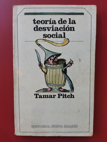 Teoría De La Desviación Social. Tamar Pitch 