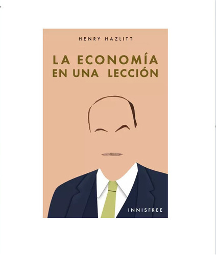 Le Economia En Una Leccion - Hazlitt