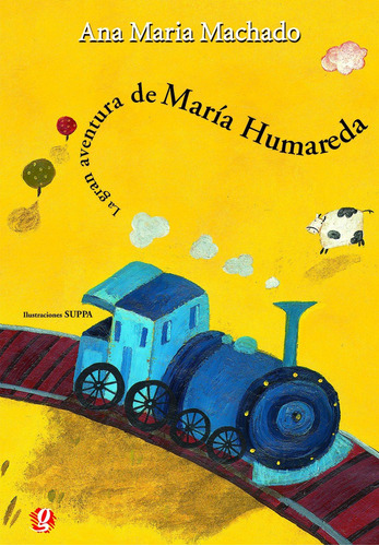 La gran aventura de Maria Humareda, de Machado, Ana Maria. Série Ana Maria Machado Editora Grupo Editorial Global, capa mole em español, 2005