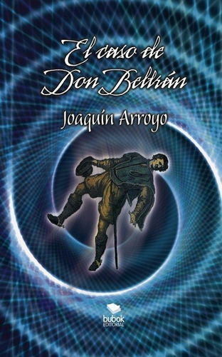 Libro El Caso De Don Beltrãn - Arroyo, Joaquãn