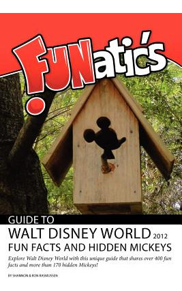 Libro Funatics Guide To Walt Disney World 2012: Fun Facts...