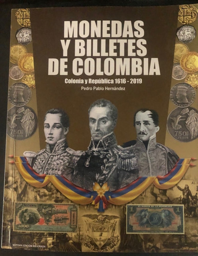 Catalogo Monedas Y Billetes De Colombia 1616-2019 P P Hernan