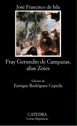 Fray Gerundio De Campazas, De Isla, José Francisco De. Editorial Ediciones Cátedra, Tapa Blanda En Español