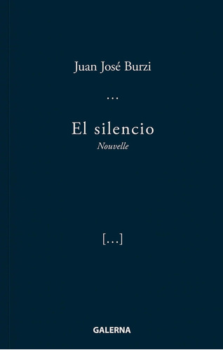 Libro El Silencio - Juan Jose Burzi - Galerna