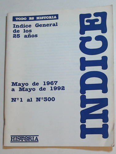 Revista Todo Es Historia - Indice General De Los 25 Años