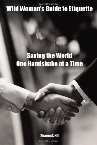 Wild Womans Guide To Etiquette Saving The World One Handshak