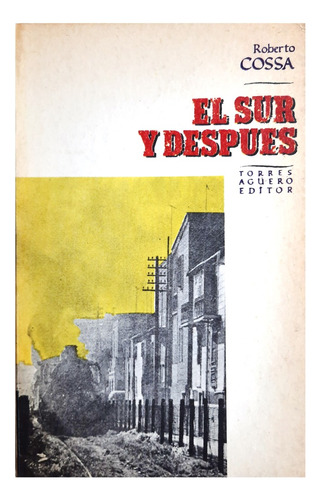 El Sur Y Después - Roberto Cossa ( Teatro - Arte - Ficción )