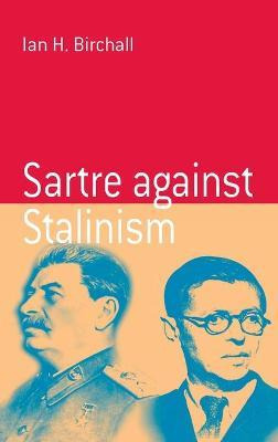 Libro Sartre Against Stalinism - Ian H. Birchall