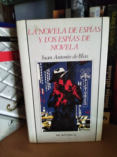 La Novela De Espias Y Los Espias De Novela Juan Antonio Blas