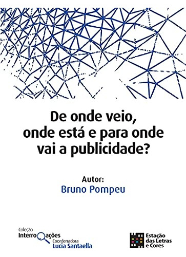 Libro De Onde Veio Onde Está E Para Onde Vai A Publicidade?