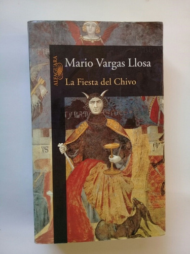 La Fiesta Del Chivo - Mario Vargas Llosa 2004 Alfaguara
