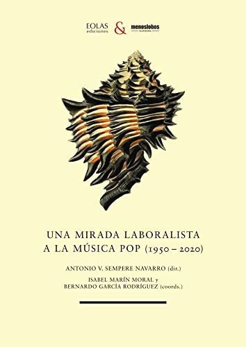 Una Mirada Laboralista A La Musica Pop 1950-2020  - Sempere 