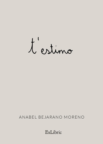 T Estimo, De Anabel Bejarano Moreno. Editorial Exlibric, Tapa Blanda En Español, 2022
