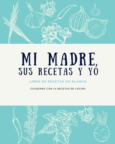 Mi Madre, Sus Recetas Y Yo - Libro De Recetas En..., De Books, Nómada. Editorial Independently Published En Español