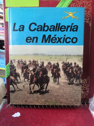 La Caballeria En México.