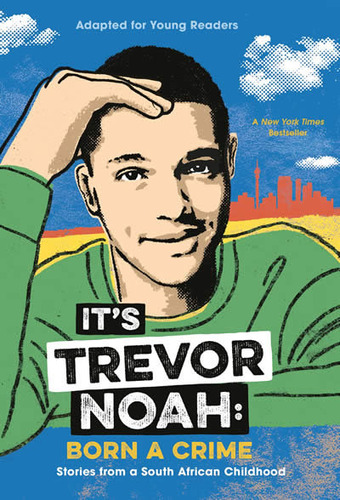It's Trevor Noah: Born A Crime : Stories From A South Afr...