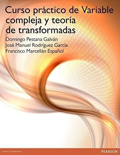 Curso Practico De Variable Compleja Y Teoria De Transformadas, De Pestaña Galvan, Domingo. Editorial Pearson, Tapa Blanda En Español, 2014