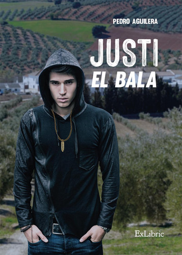Justi El Bala, De Pedro Aguilera. Editorial Exlibric, Tapa Blanda En Español, 2023