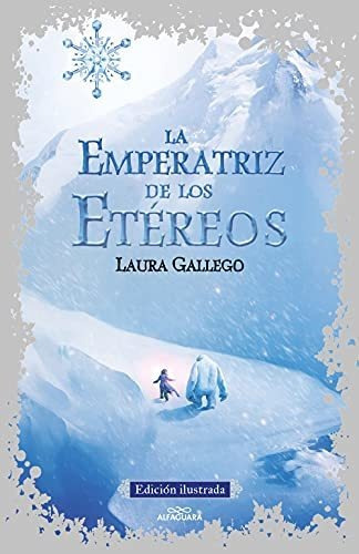 La Emperatriz De Los Etéreos (edición Ilustrada) (sin Límites), De Gallego, Laura. Editorial Alfaguara, Tapa Tapa Dura En Español