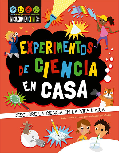 Experimentos de ciencia en casa: Descubre la ciencia en la vida diaria, de Martineau, Susan. Editorial PICARONA-OBELISCO, tapa dura en español, 2021
